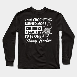 I wish crocheting birned more calories because I_d be one skinny hooler crochet Long Sleeve T-Shirt